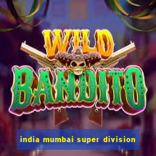 india mumbai super division